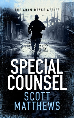 Special Counsel: An Adam Drake Novel by Matthews, Scott