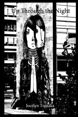 Up Through the Night by Tomaka, Jocelyn
