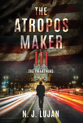 The Atropos Maker III: The Awakening by Lujan, N. J.