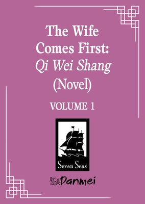 The Wife Comes First: Qi Wei Shang (Novel) Vol. 1 by LV Ye Qian He