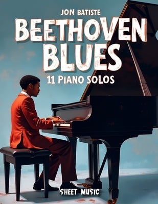 Jon Batiste Beethoven Blues Sheet Music: 11 Piano Solos by Harry M
