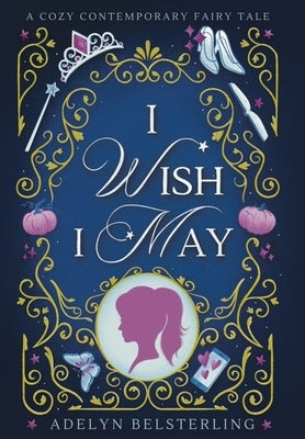 I Wish I May by Belsterling, Adelyn