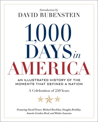 1,000 Days in America: An Illustrated History of the Moments That Defined a Nation by National Geographic