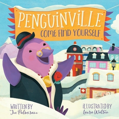 Penguinville: Come Find Yourself by Palmisano, Joe