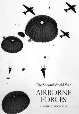 Airborne Frcesthe Second World War 1939-1945, Royal Air Force. by Air Ministry, Air Historical Branch