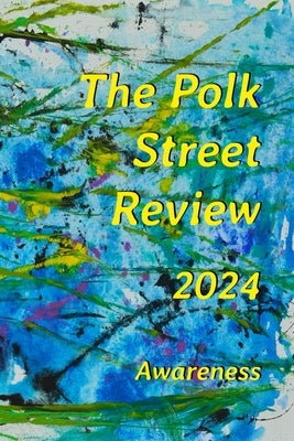 The Polk Street Review 2024 by Caviness-Gober, Alys