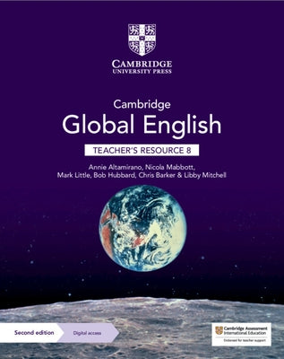 Cambridge Global English Teacher's Resource 8 with Digital Access: For Cambridge Primary and Lower Secondary English as a Second Language by Altamirano, Annie
