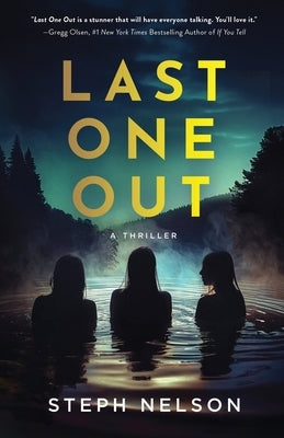 Last One Out: A Thriller by Nelson, Steph
