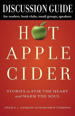 Discussion Guide for Hot Apple Cider: Stories to Stir the Heart and Warm the Soul by Lindquist, N. J.
