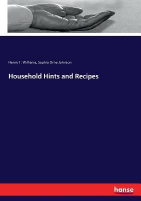 Household Hints and Recipes by Williams, Henry T.