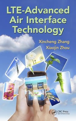 Lte-Advanced Air Interface Technology by Zhang, Xincheng