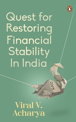 Quest for Restoring Financial Stability in India by Acharya, Viral V.