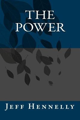The Power by Hennelly, Jeff