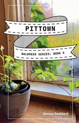 Pittown: A Spiritual Fiction Series by Goddard, Donna