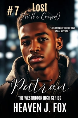 Lost in the Crowd: Patron Walker: A Westbrook High Series Short Book #7 by Fox, Heaven J.