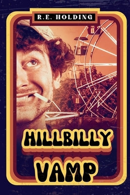 Hillbilly Vamp: A Horror Comedy by Holding, R. E.