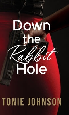 Down the Rabbit Hole by Johnson, Tonie