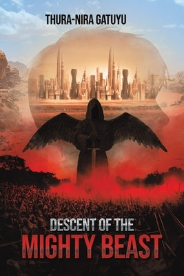 Descent of the Mighty Beast by Gatuyu, Thura-Nira