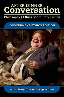 After Dinner Conversation - Government Ethics by Pienton, W. M.