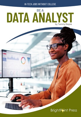 Be a Data Analyst by Gagne, Tammy