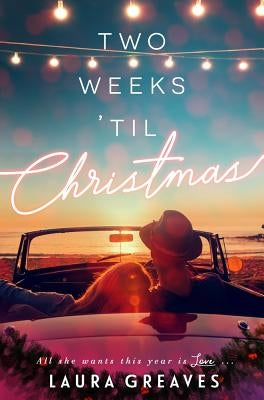 Two Weeks 'Til Christmas by Greaves, Laura