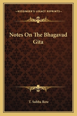 Notes on the Bhagavad Gita by Row, T. Subba