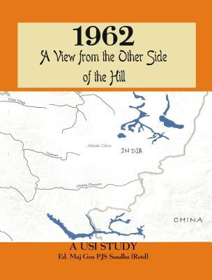 1962: A View from the Other Side of the Hill by Sandhu, P. J. S.