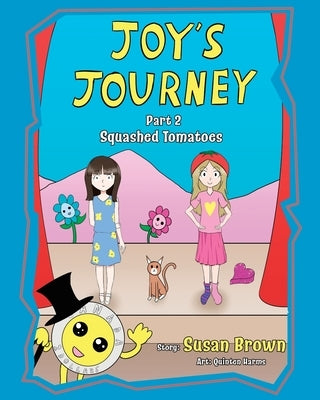 Joy's Journey: Part 2 Squashed Tomatoes by Brown, Susan