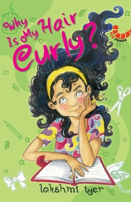 Why Is My Hair Curly? by Iyer, Lakshmi
