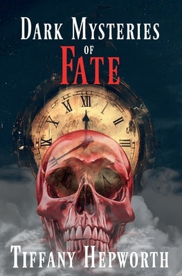 Dark Mysteries of Fate by Hepworth, Tiffany