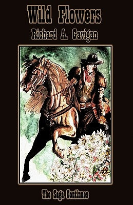 Wild Flowers: The Saga Continues by Gavigan, Richard