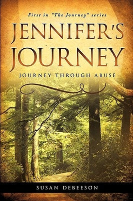 Jennifer's Journey by Debeeson, Susan