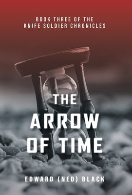 The Arrow of Time by Black, Edward (Ned)