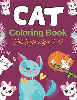 CAT Coloring Book For Kids Ages 9-12: Cute Cat Coloring books for girls and boys, Easy to Hard Designs (Awesome gifts for Children's) by Publications, Srsumonjr