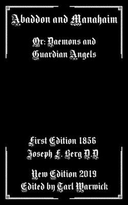 Abaddon and Manahaim: Or: Daemons and Guardian Angels by Warwick, Tarl