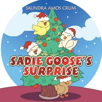 Sadie Goose's Surprise by Crum, Saundra Amos
