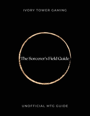The Sorcerer's Field Guide: Unofficial MTG Guide by Howard
