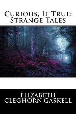 Curious, If True: Strange Tales by Editions, International