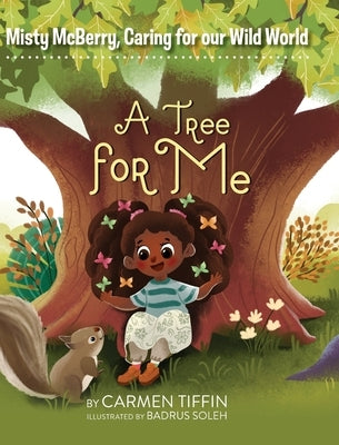 Misty McBerry, Caring for our Wild World: A Tree for Me by Tiffin, Carmen