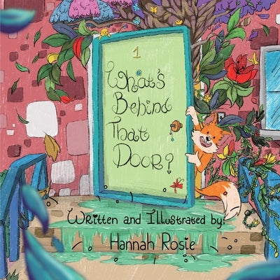 What's Behind That Door? by Rosie, Hannah