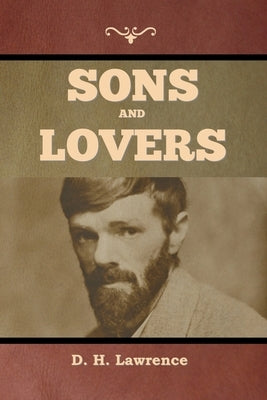 Sons and Lovers by Lawrence, D. H.