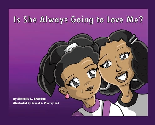 Is She Always Going to Love Me? by Brandon, Shanelle L.