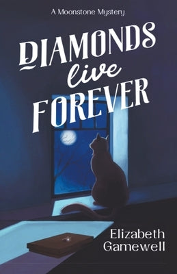 Diamonds Live Forever by Gamewell, Elizabeth