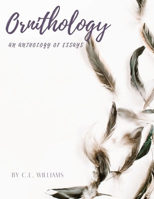 Essays in Ornithology by Williams, Claire L.