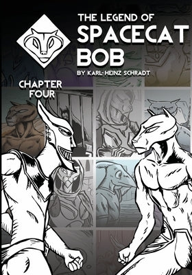 The Legend of Spacecat Bob - Chapter Four by Schradt, Karl-Heinz