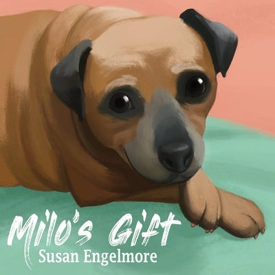 Milo's Gift: A True Story by Engelmore, Susan