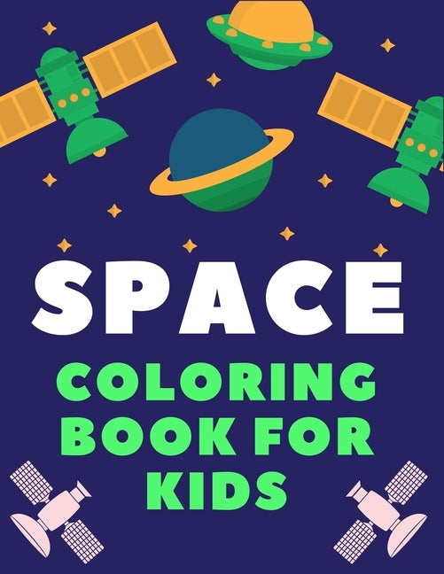 Space Coloring Book for Kids: A Variety Of Space Coloring Pages For Kids, Astronauts, Planets, Solar System, Aliens, Rockets & UFOs, Children gift by Press Point, Ziboin