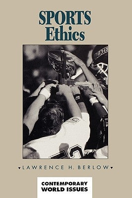 Sports Ethics: A Reference Handbook by Berlow, Lawrence H.