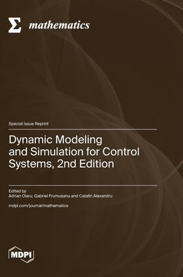 Dynamic Modeling and Simulation for Control Systems, 2nd Edition by Olaru, Adrian Olar