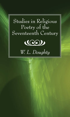 Studies in Religious Poetry of the Seventeenth Century by Doughty, W. L.